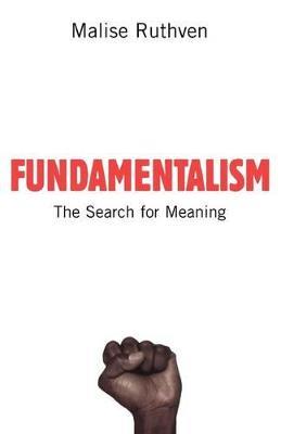 Fundamentalism: The Search For Meaning - Malise Ruthven - cover