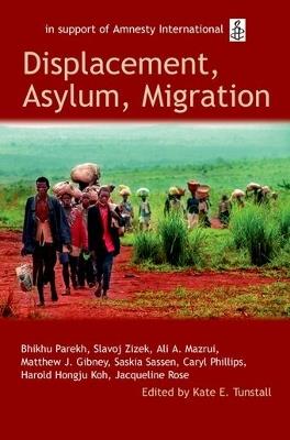 Displacement, Asylum, Migration: The Oxford Amnesty Lectures 2004 - cover