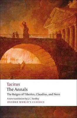 The Annals: The Reigns of Tiberius, Claudius, and Nero - Cornelius Tacitus - cover