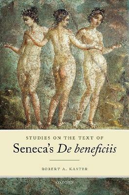 Studies on the Text of Seneca's De beneficiis - Robert A. Kaster - cover