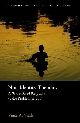 Non-Identity Theodicy: A Grace-Based Response to the Problem of Evil - Vince R. Vitale - cover