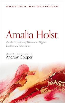 Amalia Holst: On the Vocation of Woman to Higher Intellectual Education - cover