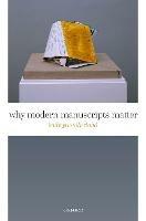 Why Modern Manuscripts Matter - Kathryn Sutherland - cover