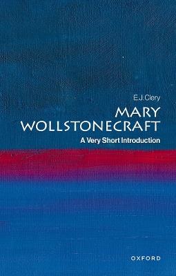 Mary Wollstonecraft: A Very Short Introduction - E. J. Clery - cover