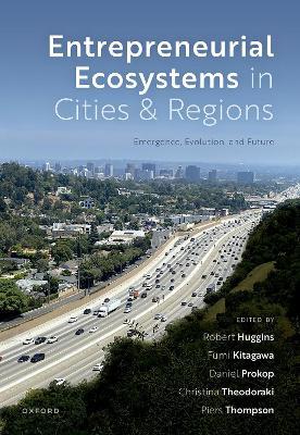 Entrepreneurial Ecosystems in Cities and Regions: Emergence, Evolution, and Future - cover