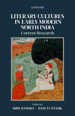 Literary Cultures in Early Modern North India: Current Research - cover