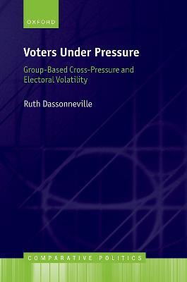 Voters Under Pressure: Group-Based Cross-Pressure and Electoral Volatility - Ruth Dassonneville - cover