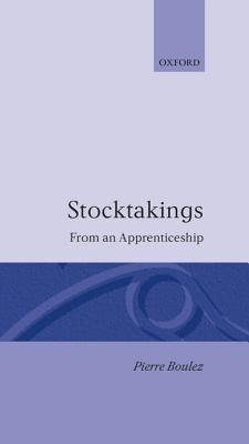Stocktakings: From an Apprenticeship - Pierre Boulez - cover