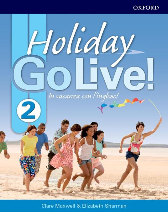Go live holiday. Student book. Per la Scuola media. Con espansione online. Con CD-Audio. Vol. 2 - copertina