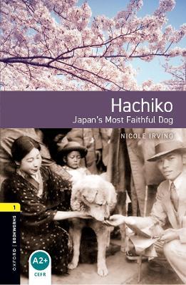 Oxford Bookworms Library: Level 1: Hachiko: Japan's Most Faithful Dog: Graded readers for secondary and adult learners - cover
