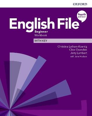 English File: Beginner: Workbook with Key - Christina Latham-Koenig,Clive Oxenden,Jerry Lambert - cover