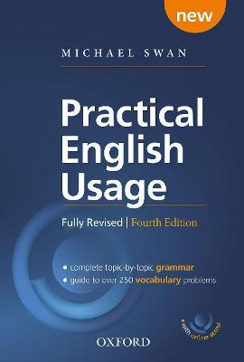 Practical English Usage, 4th edition: (Hardback with online access): Michael Swan's guide to problems in English - Michael Swan - cover