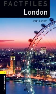 Oxford Bookworms Library Factfiles: Level 1:: London - John Escott - cover