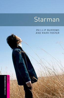 Oxford Bookworms Library: Starter Level:: Starman - Phillip Burrows,Mark Foster,Mark Foster - cover