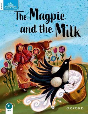 Classic Tales Second Edition: Level 1: The Magpie and the Milk - cover