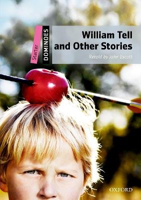 Dominoes: Starter: William Tell and Other Stories - John Excott - cover