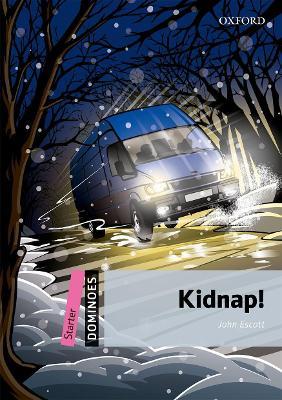 Dominoes: Starter: Kidnap! - John Escott - cover