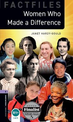 Oxford Bookworms Library Factfiles: Level 4: Women Who Made a Difference: Graded readers for secondary and adult learners - Janet Hardy-Gould - cover