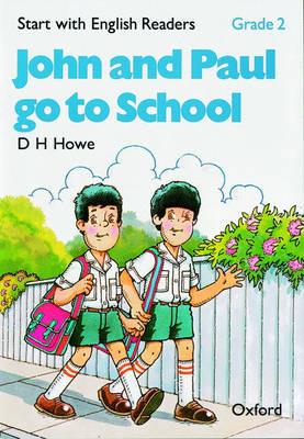 Start with English Readers: Grade 2: John and Paul go to School - D. H. Howe,Rosemary Border,Felicity Hopkins - cover
