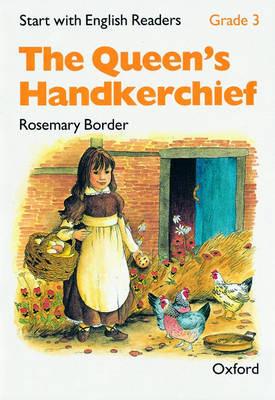 Start with English Readers: Grade 3: The Queen's Handkerchief - Rosemary Border - cover