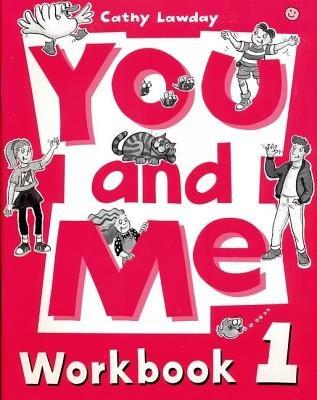 You and Me: 1: Workbook - Cathy Lawday - cover