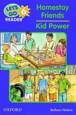 Let's Go Readers: Level 6: Homestay Friends/Kid Power