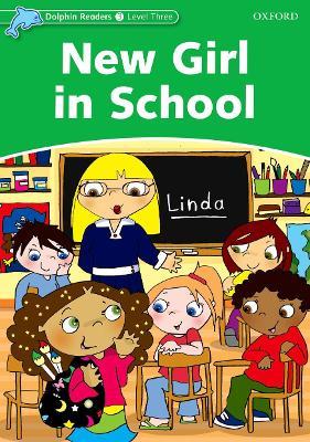 Dolphin Readers Level 3: New Girl in School - Christine Lindop - cover