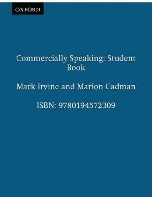 Commercially Speaking: Student's Book - Mark Irvine,Marion Cadman - cover