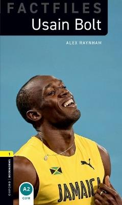 Oxford Bookworms Library Factfiles: Level 1: Usain Bolt: Graded readers for secondary and adult learners - Alex Raynham - cover