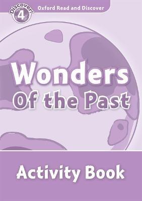 Oxford Read and Discover: Level 4: Wonders of the Past Activity Book - cover