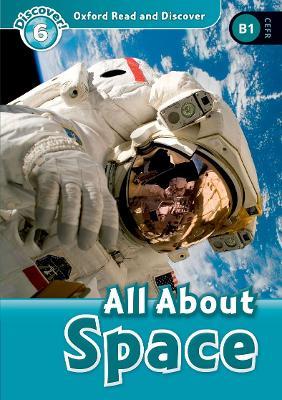 Oxford Read and Discover: Level 6: All About Space - Alex Raynham - cover