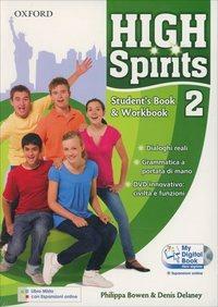 High spirits. Student's book-Workbook-My digital book-Extra book. Per la Scuola media. Con CD-ROM. Con espansione online. Vol. 2 - Philippa Bowen,Denis Delaney - copertina