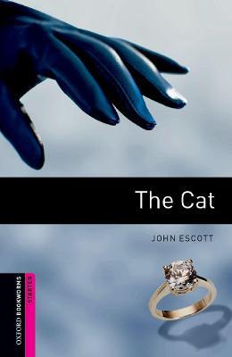 Oxford Bookworms Library: Starter Level:: The Cat - John Escott - cover
