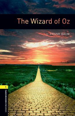 Oxford Bookworms Library: Level 1: The Wizard of Oz - Frank Baum,Rosemary Border - cover
