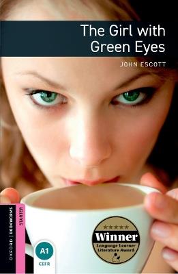 Oxford Bookworms Library: Starter Level:: The Girl with Green Eyes - John Escott - cover