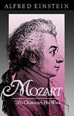 Mozart: His Character, His Work - Alfred Einstein - cover