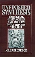Unfinished Synthesis: Biological Hierarchies and Modern Evolutionary Thought - Niles Eldredge - cover