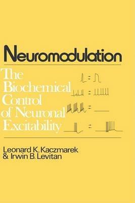 Neuromodulation: The Biochemical Control of Neuronal Excitability - cover