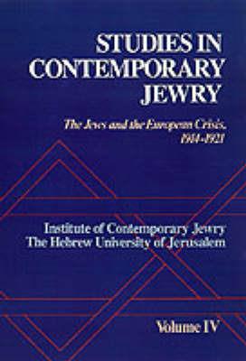 Studies in Contemporary Jewry: IV: The Jews and the European Crisis, 1914-1921 - cover