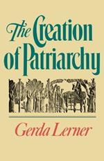 The Creation of Patriarchy: The Origins of Women's Subordination. Women and History, Volume 1