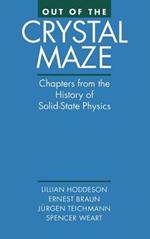 Out of the Crystal Maze: Chapters from the History of Solid-State Physics