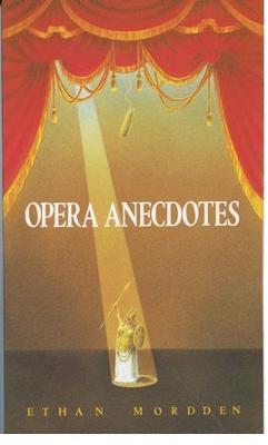 Opera Anecdotes - Ethan Mordden - cover