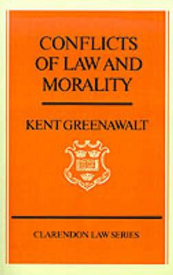 Conflicts of Law and Morality - Kent Greenawalt - cover