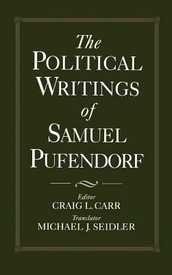 The Political Writings of Samuel Pufendorf - Samuel Pufendorf - cover