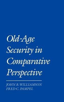 Old Age Security in Comparative Perspective - John B. Williamson,Fred C. Pampel - cover