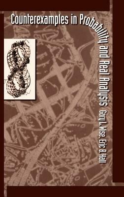 Counterexamples in Probability and Real Analysis - Gary L. Wise,Eric B. Hall - cover