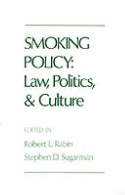 Smoking Policy: Law, Politics, and Culture - cover