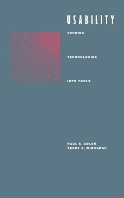 Usability: Turning Technologies into Tools - cover