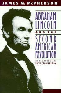 Abraham Lincoln and the Second American Revolution - McPherson - cover