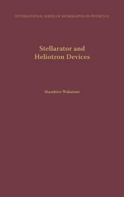 Stellarator and Heliotron Devices - Masahiro Wakatani - cover